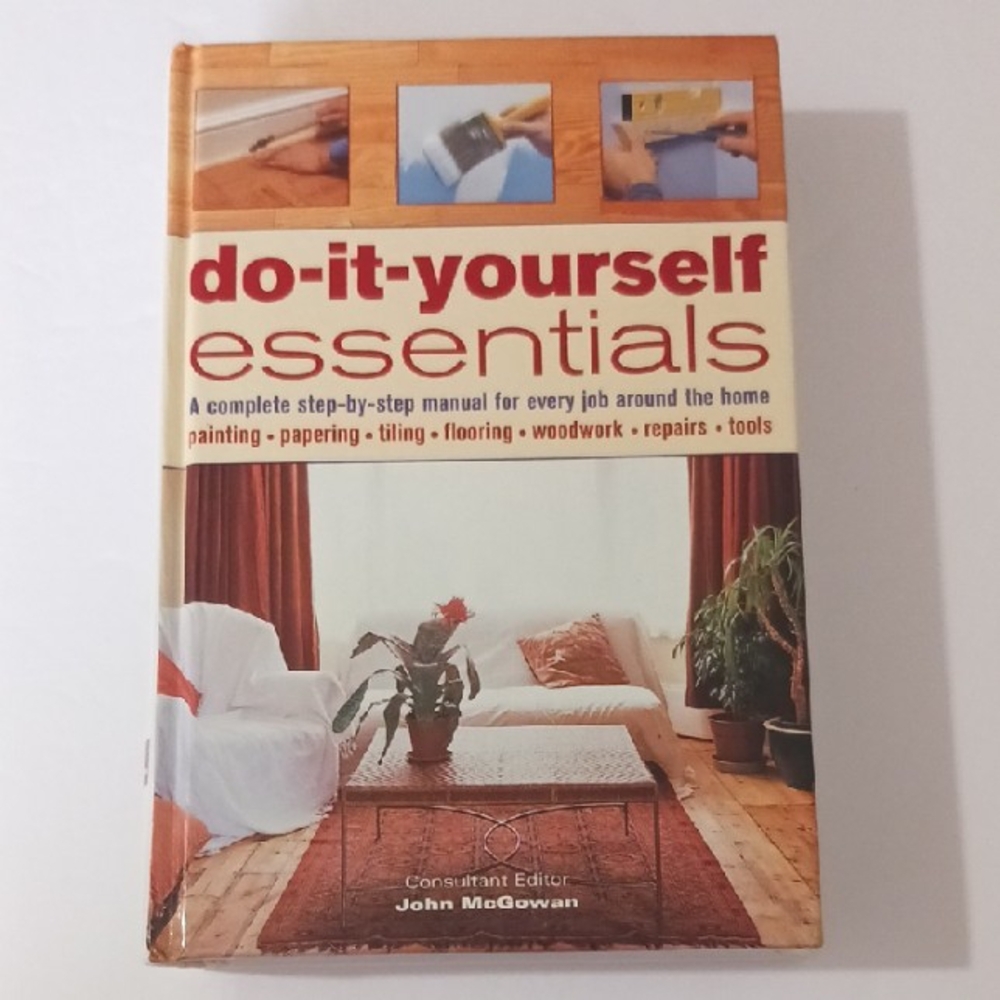 Do-It-Yourself Essentials - John McGowan, Consultant Editor - 640 pages - READ